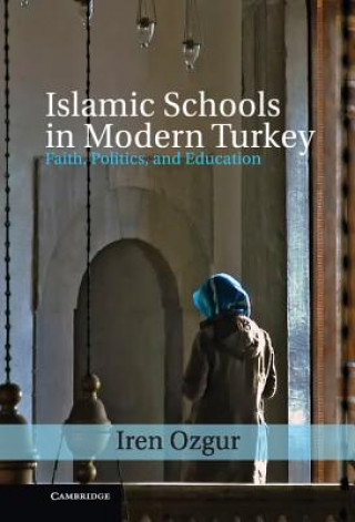 Książka Islamic Schools in Modern Turkey Iren Ozgur