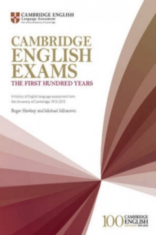 Carte Cambridge English Exams – The First Hundred Years Roger A Hawkey