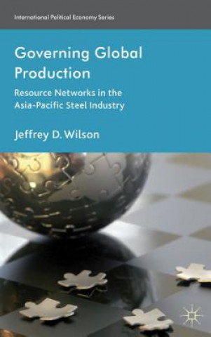 Книга Governing Global Production Jeffrey Wilson