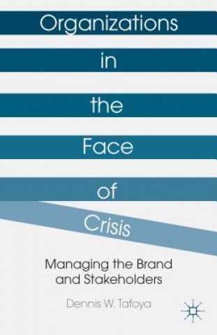 Könyv Organizations in the Face of Crisis Dennis W. Tafoya