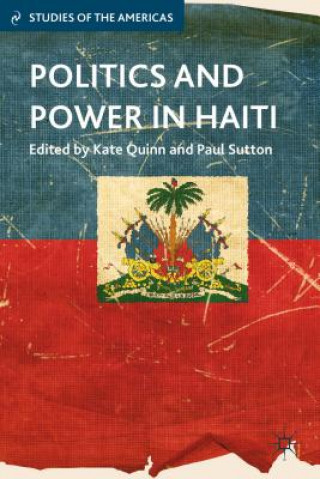 Carte Politics and Power in Haiti Kate Quinn