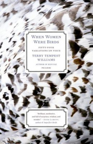 Carte When Women Were Birds: Fifty-four Variations on Voice Terry Tempest Williams