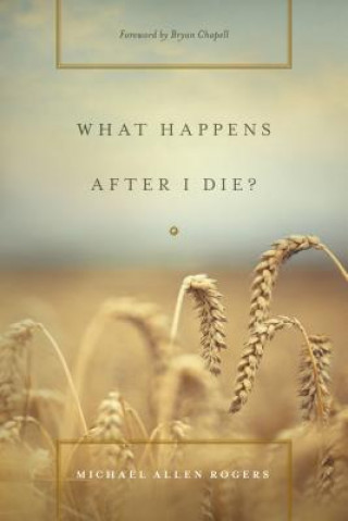 Kniha What Happens After I Die? Michael Allen Rogers