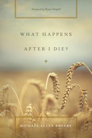 Knjiga What Happens After I Die? Michael Allen Rogers