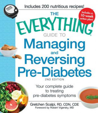 Könyv Everything Guide to Managing and Reversing Pre-Diabetes Gretchen Scalpi