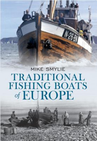 Kniha Traditional Fishing Boats of Europe Mike Smylie