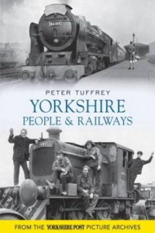 Kniha Yorkshire People and Railways Peter Tuffrey