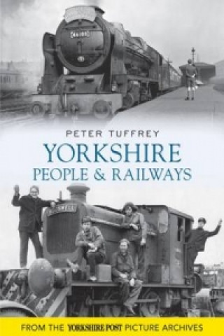 Książka Yorkshire People and Railways Peter Tuffrey