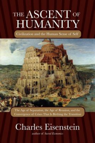 Könyv Ascent of Humanity Charles Eisenstein