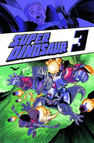 Kniha Super Dinosaur Volume 3 Robert Kirkman