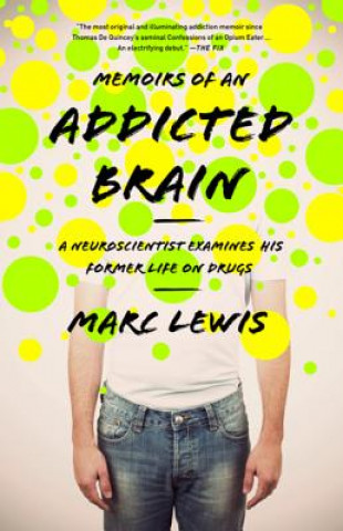 Könyv Memoirs of an Addicted Brain Marc Lewis