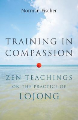 Книга Training in Compassion Norman Fischer