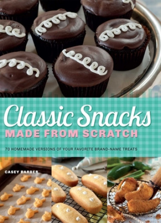 Carte Classic Snacks Made From Scratch Casey Barber