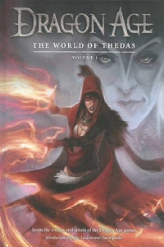 Carte Dragon Age: The World Of Thedas Volume 1 David Gaider