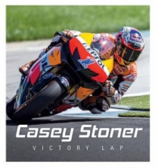 Книга Casey Stoner: Victory Lap Casey Stoner