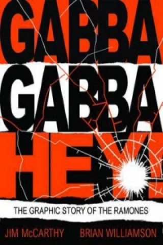 Kniha Gabba Gabby Hey: The Ramones Graphic Jim McCarthy
