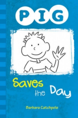 Könyv PIG Saves the Day Barbara Catchpole