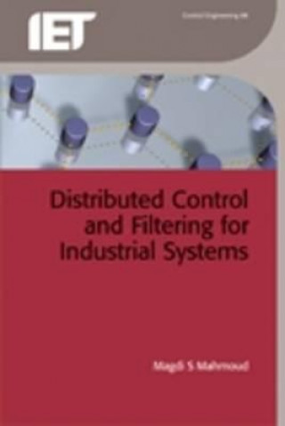 Knjiga Distributed Control and Filtering for Industrial Systems Magdi S Mahmoud