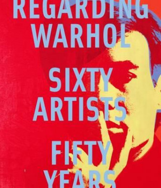 Knjiga Regarding Warhol: Sixty Artists, Fifty Years Mark Rosenthal