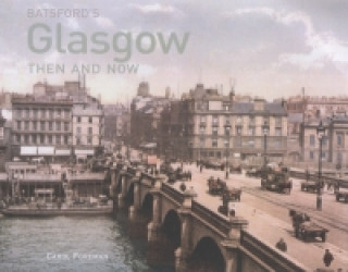 Książka Batsford's Glasgow Then and Now Carol Foreman
