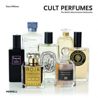 Książka Cult Perfumes: The World's Most Exclusive Perfumeries Tessa Williams