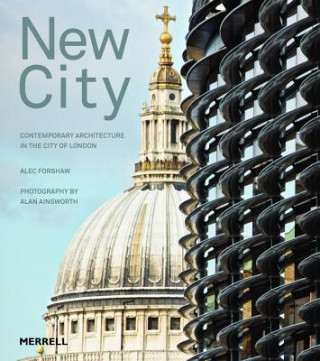 Carte New City: Contemporary Architecture in the City of London Alec Forshaw