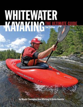 Book Whitewater Kayaking The Ultimate Guide 2nd Edition Ken Whiting