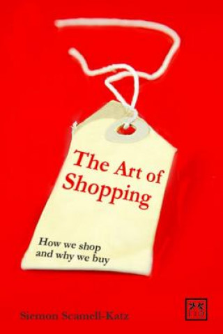Kniha Art of Shopping Siemon Scamell Katz