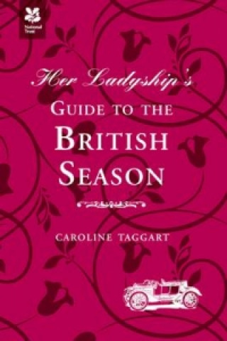 Kniha Her Ladyship's Guide to the British Season Caroline Taggart