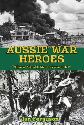 Buch Aussie War Heroes Ian Ferguson