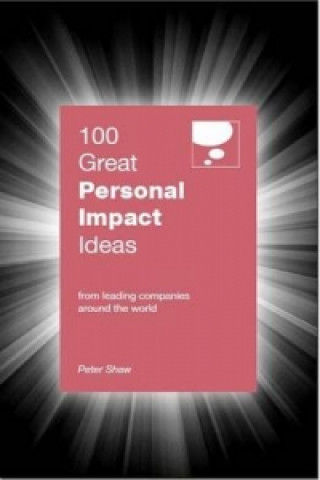 Kniha 100 Great Personal Impact Ideas Peter Shaw