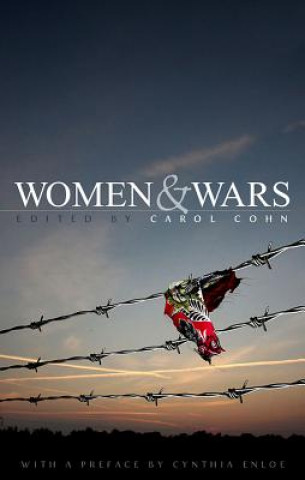 Book Women and Wars - Contested Histories, Uncertain Futures Carol Cohn