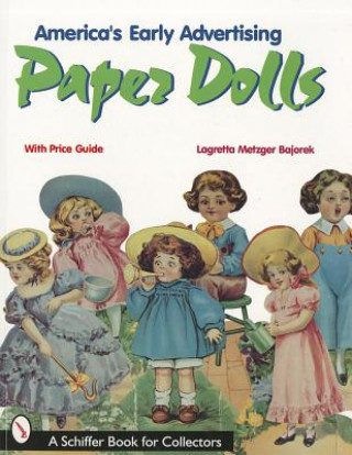 Carte America's Early Advertising Paper Dolls Lagretta Metzger Bajorek