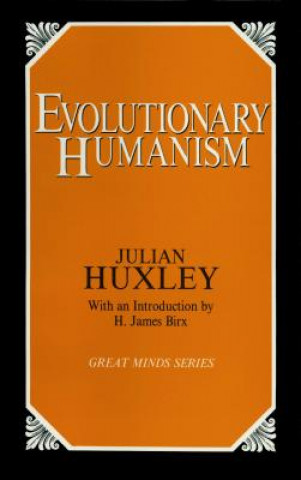 Kniha Evolutionary Humanism Julian Huxley