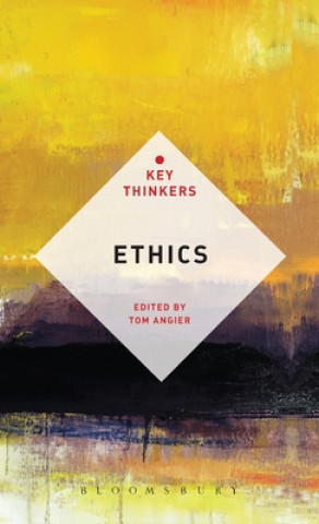 Kniha Ethics: The Key Thinkers Tom PS Angier