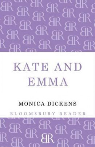 Knjiga Kate and Emma Monica Dickens