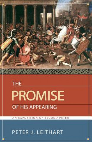 Carte Promise of His Appearing Peter J Leithart