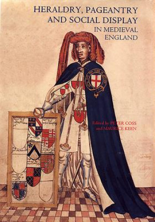 Könyv Heraldry, Pageantry and Social Display in Medieval England Peter R Coss