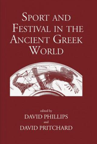 Kniha Sport and Festival in the Ancient Greek World David Phillips