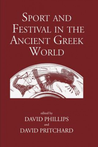 Książka Sport and Festival in the Ancient Greek World David Phillips