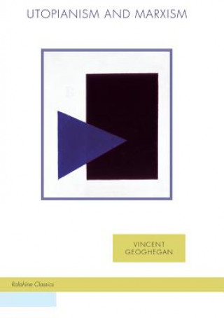 Kniha Utopianism and Marxism Vincent Geoghegan