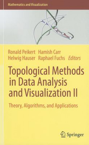 Kniha Topological Methods in Data Analysis and Visualization II Ronald Peikert