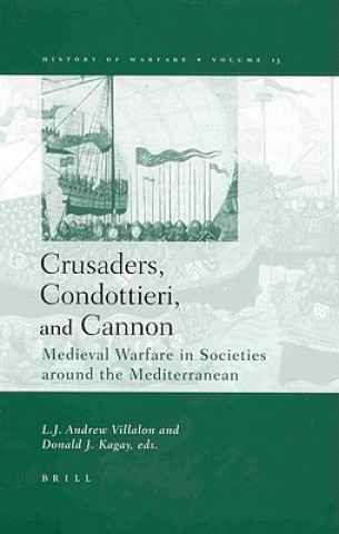 Kniha Crusaders, Condottieri, and Cannon L JAndrew Villalon