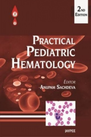 Könyv Practical Pediatric Hematology Anupam Sachdeva