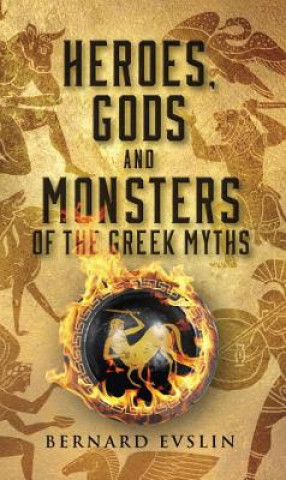 Livre Heroes, Gods and Monsters of the Greek Myths Bernard Evslin