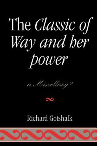 Książka Classic of Way and her Power Richard Gotshalk