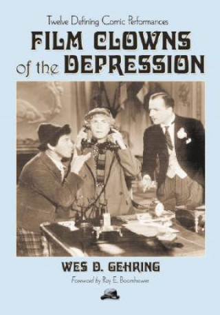 Kniha Film Clowns of the Depression Wes D Gehring