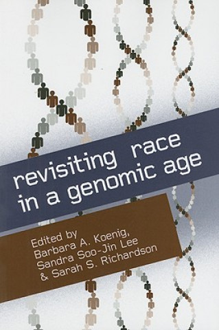Carte Revisiting Race in a Genomic Age Barbara A Koenig