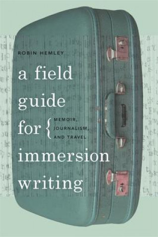 Libro Field Guide for Immersion Writing Robin Hemley