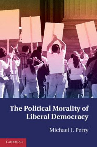 Libro Political Morality of Liberal Democracy Michael J Perry